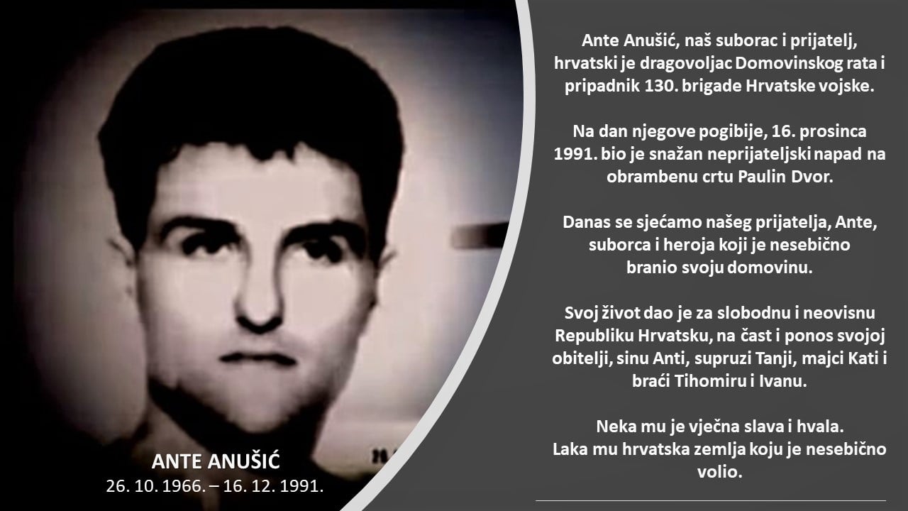 SJEĆANJE NA HEROJA DOMOVINSKOG  RATA • ANTE ANUŠIĆ  26.10.1966. – 16.12.1991.