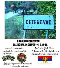 RATNI ZLOČINI BEZ PRAVOMOĆNOG EPILOGA – 13. nastavak  Četekovac, Balinci i Čojlug 1991.: Ubijene 24 osobe, civili korišteni kao živi štit – optužnica protiv 22 pripadnika srpskih snaga bez presude