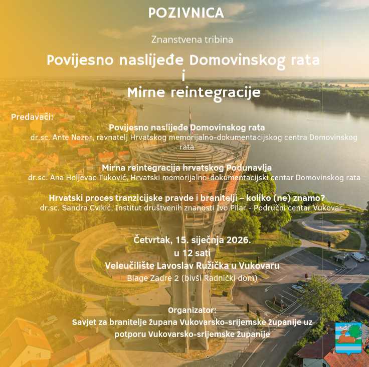 Znanstvena tribina u Vukovaru: Povijesno naslijeđe Domovinskog rata i Mirne reintegracije