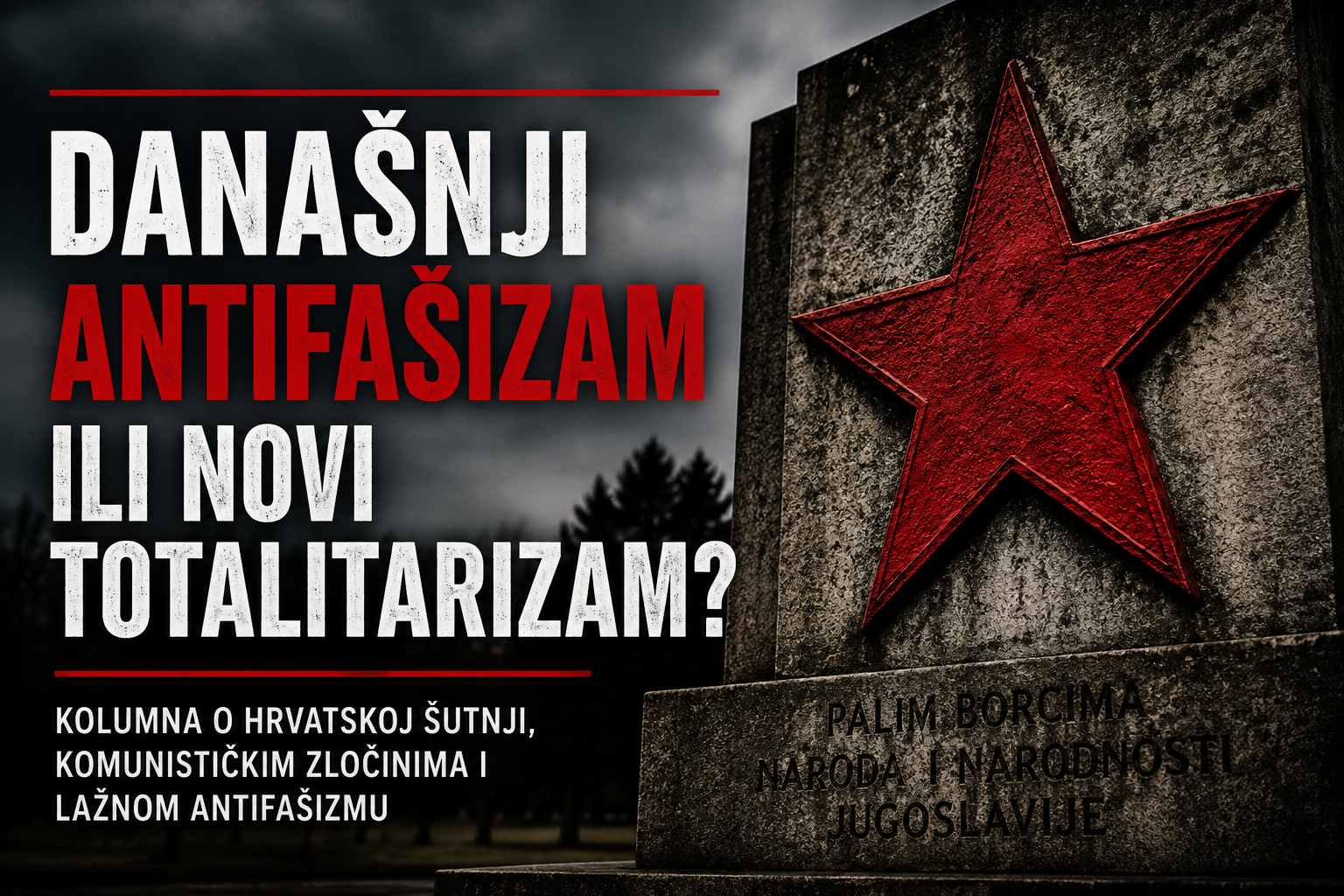 Današnji hrvatski antifašisti kao novi fašisti: Zašto Hrvatska još uvijek bježi od istine o komunizmu