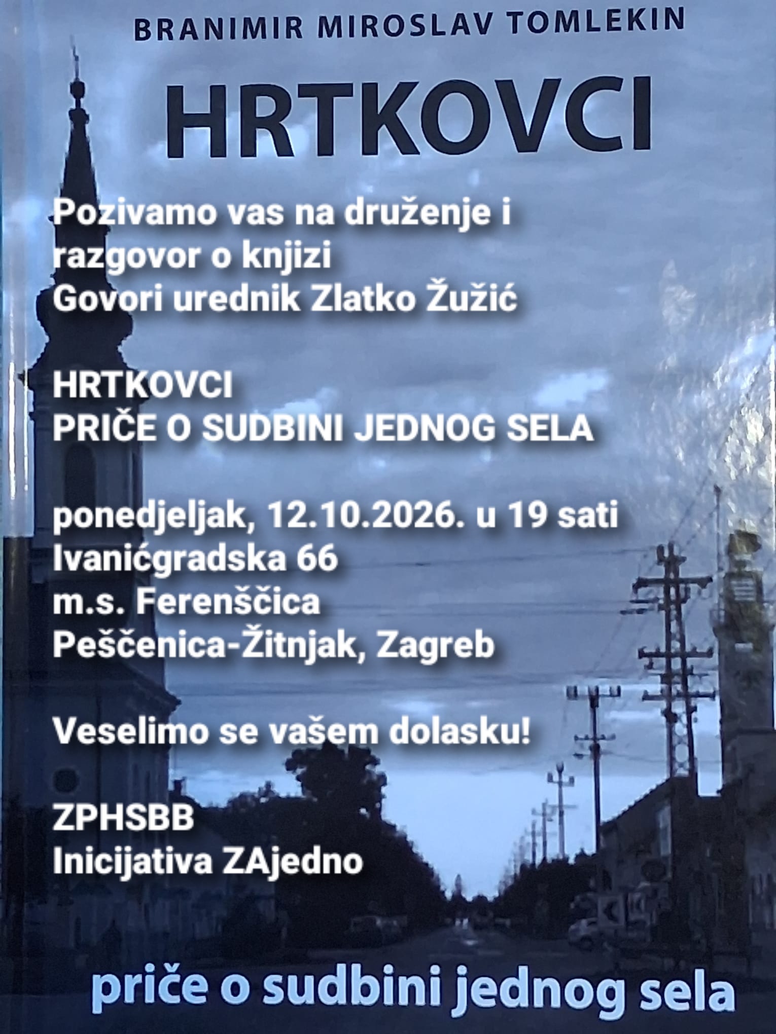 HRTKOVCI – PRIČE O JEDNOM SELU I NJEGOVOJ SUDBINI: U Zagrebu razgovor o romanu Branimira Miroslava Tomlekina