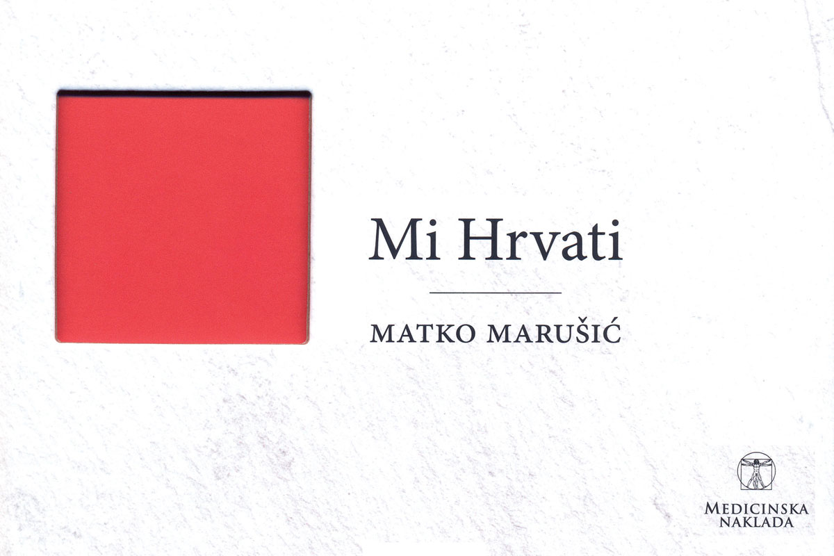 Matko Marušić: Mi Hrvati